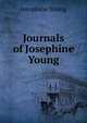 Journals of Josephine Young, Josephine Young 