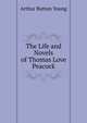 The Life and Novels of Thomas Love Peacock, Arthur Button Young 
