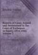 Reports of Cases Argued and Determined in the Court of Exchequer in Equity. 1834-1842, Volume 3, Edward Younge 