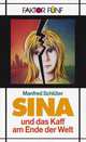 Sina und das Kaff am Ende der Welt, Manfred Schluter 