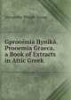 Gprooimia llynika. Prooemia Graeca. a Book of Extracts in Attic Greek, Alexander Waugh Young 