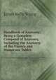 Handbook of Anatomy: Being a Complete Compend of Anatomy, Including the Anatomy of the Viscera and Numerous Tables, James Kelly Young 