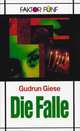 Falle, Die, Gudrun Giese 