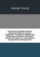 Lectures On the Book of Jonah: Designed Chiefly for the Use of Seamen : To Which Are Added, Two Discourses to Seamen, with Some Prayers and Hymns, to . and Spiritual Improvement, of Masters of S, George Young 