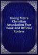 Young Men's Christian Association Year Book and Official Rosters, 
