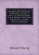 Les Beaut?s Po?tiques D'?douard Young, Tr., Avec Le Texte Anglais, Par B. Bar?re. Avec Une Notice Par J. Evans (French Edition), Edward Young 