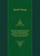 Some Particulars, Relating to the Life and Death, of Rebecca Scudamore: Interspersed with Interesting Reflexions; Together with Extracts from Divers . Young. Including an Account of Her Own Case, Sarah Young 