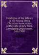 Catalogue of the Library of the Young Men's Christian Association of the City of New York, Circulating Department, July 1900, 