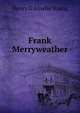 Frank Merryweather, Henry G Ainslie Young 