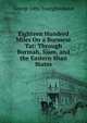 Eighteen Hundred Miles On a Burmese Tat: Through Burmah, Siam, and the Eastern Shan States, George John Younghusband 