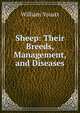 Sheep: Their Breeds, Management, and Diseases, William Youatt 
