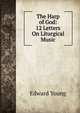 The Harp of God: 12 Letters On Liturgical Music, Edward Young 