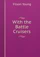 With the Battle Cruisers, Filson Young 