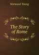 The Story of Rome, Norwood Young 