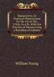Manoeuvres, Or Practical Observations On the Art of War. 2 Vols. In 6 Pt. With the Practice of Manoeuvring a Battalion of Infantry, William Young 