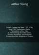Travels During the Years 1787, 1788, and 1789: Undertaken More Particularly with a View of Ascertaining the Cultivation, Wealth, Resources, and National Prosperity of the Kingdom of France, Arthur Young 