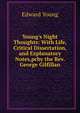 Young's Night Thoughts: With Life, Critical Dissertation, and Explanatory Notes,pcby the Rev. George Gilfillan, Edward Young 
