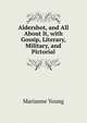 Aldershot, and All About It, with Gossip, Literary, Military, and Pictorial, Marianne Young 