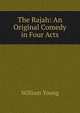 The Rajah: An Original Comedy in Four Acts, William Young 