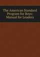 The American Standard Program for Boys: Manual for Leaders, 