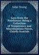 Lays from the Poorhouse: Being a Collection of Temperance and Miscellaneous Pieces, Chiefly Scottish, John Young 