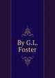 By G.L. Foster, 