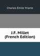 J.F. Millet (French Edition), Charles Emile Yriarte 