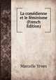 La comedienne et le feminisme (French Edition), Marcelle Yrven 