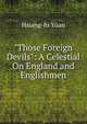 "Those Foreign Devils": A Celestial On England and Englishmen, Hsiang-fu Yuan 