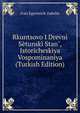 Rkuntsovo I Drevn? S?tunsk? Stan", Istorichesk?ya Vospominan?ya (Turkish Edition), Ivan Egorovich Zabelin 