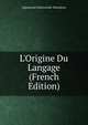 L'Origine Du Langage (French Edition), Sigismond Zaborowski-Moindron 