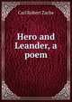 Hero and Leander, a poem, Carl Robert Zache 