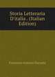 Storia Letteraria D'italia . (Italian Edition), Francesco Antonio Zaccaria 