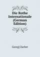 Die Rothe Internationale (German Edition), Georg] Zacher 