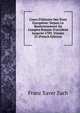 Cours D'histoire Des ?tats Europ?ens: Depuis Le Bouleversement De L'empire Romain D'occident Jusqu'en 1789, Volume 35 (French Edition), Franz Xaver Zach 