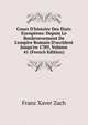 Cours D'histoire Des ?tats Europ?ens: Depuis Le Bouleversement De L'empire Romain D'occident Jusqu'en 1789, Volume 41 (French Edition), Franz Xaver Zach 