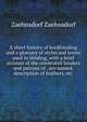 A short history of bookbinding and a glossary of styles and terms used in binding, with a brief account of the celebrated binders and patrons of . are named, description of leathers, etc, Zaehnsdorf Zaehnsdorf 