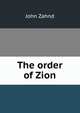 The order of Zion, John Zahnd 