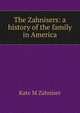 The Zahnisers: a history of the family in America, Kate M Zahniser 