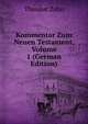 Kommentar Zum Neuen Testament, Volume 1 (German Edition), Theodor Zahn 