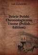 Dzieje Polski Chronologicznie Uoone (Polish Edition), Jan Zahorski 