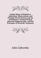Golden Rules of Pediatrics: Aphorisms, Observations, and Precepts On the Science and Art of Pediatrics: Giving Practical Rules for Diagnosis and . and the Principles of Scientific Treatment, John Zahorsky 
