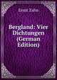 Bergland: Vier Dichtungen (German Edition), Ernst Zahn 