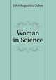 Woman in Science, John Augustine Zahm 