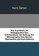 Die Krankheit Im Volksglauben Des Simmenthals: Ein Beitrag Zur Ethnographie Des Berner Oberlandes (German Edition), Hans Zahler 