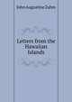 Letters from the Hawaiian Islands, John Augustine Zahm 