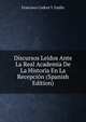 Discursos Leidos Ante La Real Academia De La Historia En La Recepcion (Spanish Edition), Francisco Codera y Zaidin 