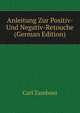 Anleitung Zur Positiv- Und Negativ-Retouche (German Edition), Carl Zamboni 