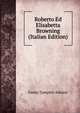 Roberto Ed Elisabetta Browning (Italian Edition), Fanny Zampini-Salazar 