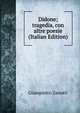 Didone; tragedia, con altre poesie (Italian Edition), Giampietro Zanotti 